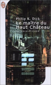 Philip K. Dick - Le Maitre du Haut Chateau